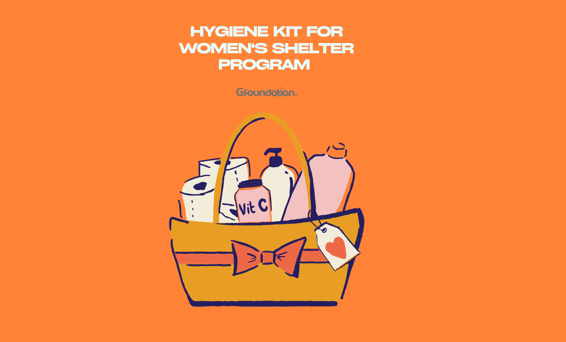 Launching Gfoundation’s Hygiene Kit Program for Women’s Shelters